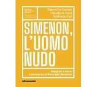 Simenon, L'uomo Nudo. Maigret E Oltre: Il Percorso Di Georges Simenon