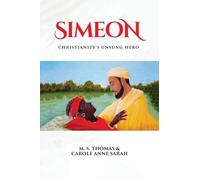 Simeon: Christianity's Unsung Hero