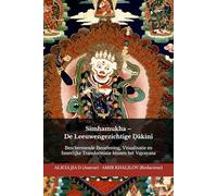 Simhamukha - De Leeuwengezichtige Ḍākinī: Beschermende Beoefening, Visualisatie en Innerlijke Transformatie binnen het Vajrayana