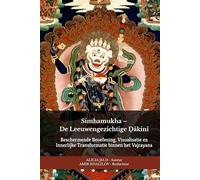 Simhamukha - De Leeuwengezichtige Ḍākinī: Beschermende Beoefening, Visualisatie en Innerlijke Transformatie binnen het Vajrayana