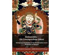 Simhamukha - Die Löwengesichtige Ḍākinī: Schutzpraxis, Visualisation und die Transformation innerer Hindernisse im Vajrayāna