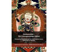Simhamukha - Die Löwengesichtige Ḍākinī: Schutzpraxis, Visualisation und die Transformation innerer Hindernisse im Vajrayāna