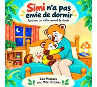 Simi n’a pas envie de dormir: Encore un câlin avant le dodo