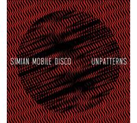 Simian Mobile Disco - Unpatterns -Ltd-