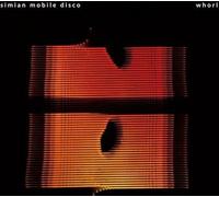 Simian Mobile Disco - Whorl
