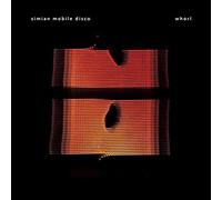 Simian Mobile Disco - Whorl