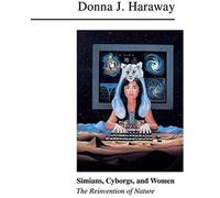 Simians, Cyborgs, And Women