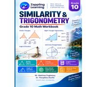Similarity and Trigonometry: Dilations, Similar Triangles, Sine, Cosine and Tangent, Special Triangles and the Sine and Cosine Rules - A Zappling Grade 10 Math Workbook