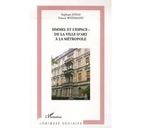Simmel et l'espace: de la ville d'art à la métropole De la ville d'art à la métropole - Francis Weidmann - L'harmattan - broché - Essai