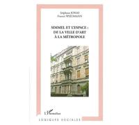 Simmel et l'espace: de la ville d'art à la métropole De la ville d'art à la métropole - Stéphane Jonas - L'harmattan - broché - Essai