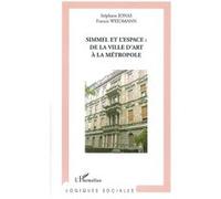 Stéphane Jonas, Francis Weidmann – Simmel et l'espace – De la ville d'art à la métropole – Broché