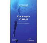 S'immerger en apnée: Cultures motrices et symbolismes aquatiques