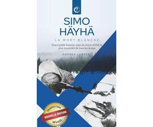 SIMO HÄYHÄ, La mort blanche: L’incroyable histoire vraie du tireur d’élite le plus meurtrier de tous les temps