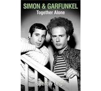 Simon and Garfunkel Together Alone by Spencer Leigh Spencer Leigh, (Auteur)