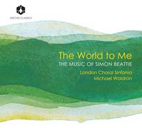Michael Waldron / London Choral Sinfonia – The World to Me – CD – Harmonia Mundi
