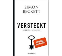Simon Beckett Sabine Längsfeld Karen Witthu Versteckt: Dunkle Geschicht (Relié)