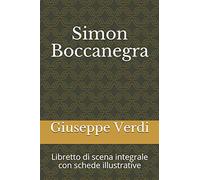 Simon Boccanegra: Libretto di scena integrale con schede illustrative