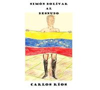 Simón Bolívar al Desnudo