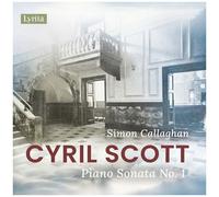 Simon Callaghan - Scott: Piano Sonata No. 1, Op. 66 [Compact Discs]