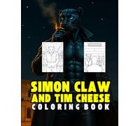 Simon claw And tim cheese Coloring Book: The famous Lore Coloring illustrations of the Animals Mafia