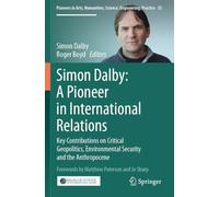 Simon Dalby: A Pioneer in International Relations: Key Contributions on Critical Geopolitics, Environmental Security and the Anthropocene