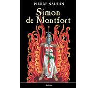 Simon de Montfort ou Les fêtes de feu - Pierre Naudin - Auberon Eds - broché - Roman