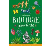 Simon Egger Biologie ganz leicht: Biologie endlich richtig verstehen und (Relié)