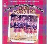 Simon Fraser University Pipe Band - At The Worlds Simon Fraser University Pipe Band CD MON 840