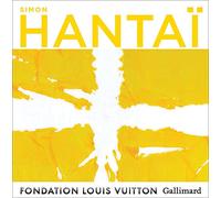 Simon Hantaï (édition anglaise): The Centenary Exhibition
