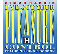 Simon Harris Featuring Lonnie Gordon - Simon Harris Featuring Lonnie Gordon: I've Got Your Pleasure Control 7"
