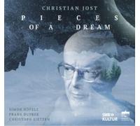 Christian Jost – Pieces of a Dream – CD – Digipak