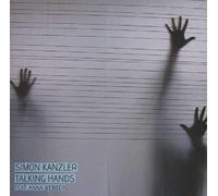 Simon Kanzler : Talking Hands
