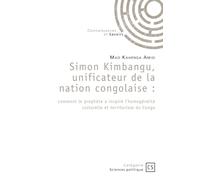 Simon Kimbangu, unificateur de la nation congolaise