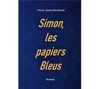 Simon, les papiers bleus pierre james bouchard (Auteur)
