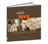Simon Lévy, l'impressionniste alsacien - Jean-Luc Kahn - Coprur Eds - broché - Monographie
