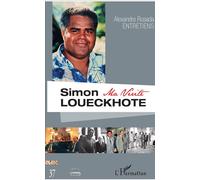 Simon Loueckhote Ma vérité - Entretiens - Alexandre Rosada - L'harmattan - broché - Essai