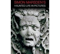 Simon Marsden's Haunted Life In Pictures [Dvd]