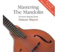 Simon Mayor - Mastering the Mandolin 20 more lessons [UK Import]
