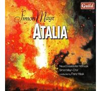 Simon Mayr-Chor,Franz Hauk,Maria Jette,+ - Atalia