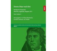 Simon Mayr mal 3: Beiträge der Symposien München, Ingolstadt, Bergamo 2013. Mayr-Studien Band 9