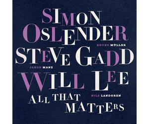 Simon Oslender, Steve Gadd & Will Lee All That Matters (Vinyl) 12" Album