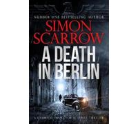 Simon Scarrow A Death in Berlin (Relié) CI Schenke
