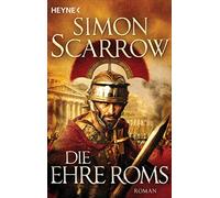 Simon Scarrow Norbert Jakober Die Ehre Roms: Roman (Rom-Serie, Band 20) (Poche)