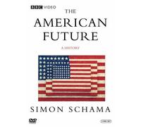 Simon Schama's The American Future: A History by Simon Schama
