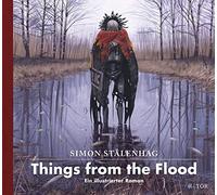Simon Stålenhag Things from the Flood: Ein illustrierter Roman (Das Loop (Relié)