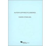 Simon Starling. Autoxylopyrocycloboros - Collectif - Mac Val - broché - Catalogue d'exposition