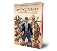 SIMÓN SUSARTE: EL HÉROE OLVIDADO DE GIBRALTAR