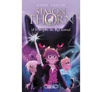 Simon Thorn - Tome 1 - Simon Thorn Et Le Sceptre Du Roi Animal