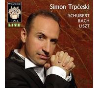 Simon Trpceski: Schubert, Bach, Liszt by Simon Trp??eski