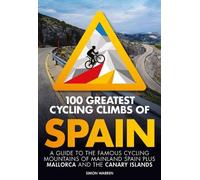 Simon Warren 100 Greatest Cycling Climbs of Spain (Poche)